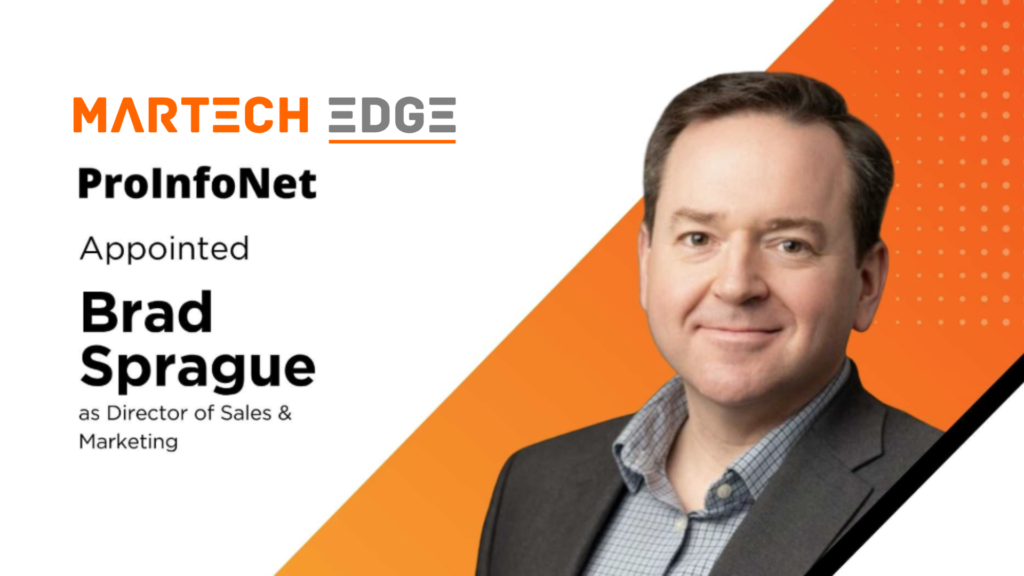 Graphic announcing MarTech Edge's coverage of ProInfoNet appointing Brad Sprague as Director of Sales & Marketing, featuring Brad Sprague's headshot.